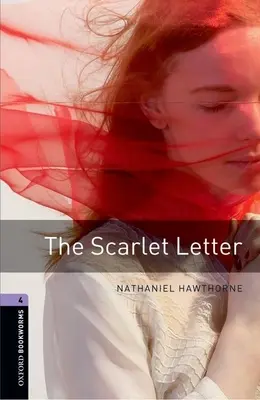 Oxford Bookworms Library: The Scarlet Letter: Level 4: 1400-Word Vocabulary (slovní zásoba) - Oxford Bookworms Library: The Scarlet Letter: Level 4: 1400-Word Vocabulary
