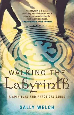 Walkinmg the Labyrinth: Duchovní a praktický průvodce - Walkinmg the Labyrinth: A Spiritual and Practical Guide