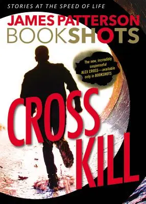 Cross Kill: Příběh Alexe Crosse - Cross Kill: An Alex Cross Story