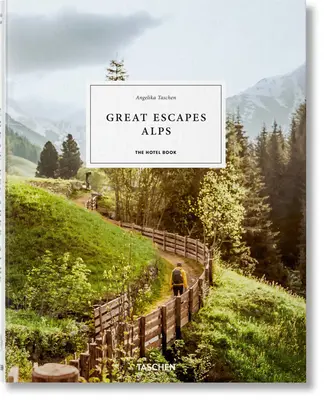 Great Escapes Alpy. hotelová kniha - Great Escapes Alps. the Hotel Book