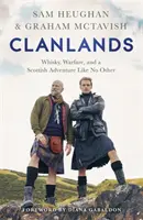 Clanlands: Whisky, válka a skotské dobrodružství jako žádné jiné - Clanlands: Whisky, Warfare, and a Scottish Adventure Like No Other