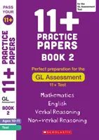 11+ Practice Papers for the GL Assessment Ages 10-11 - Book 2 (cvičné testy pro hodnocení GL ve věku 10-11 let) - 11+ Practice Papers for the GL Assessment Ages 10-11 - Book 2
