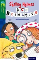Oxford Reading TreeTops TreeTops Fiction: Úroveň 12 Více Balíček A: Shelley Holmes Ace Detective - Oxford Reading Tree TreeTops Fiction: Level 12 More Pack A: Shelley Holmes Ace Detective