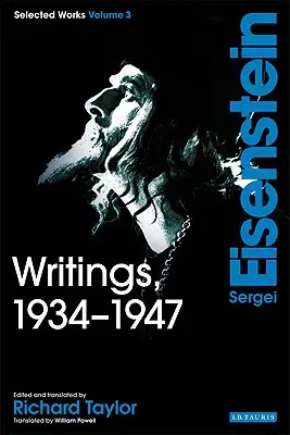 Spisy, 1934-1947: Sergej Ejzenštejn: Vybraná díla, svazek 3 - Writings, 1934-1947: Sergei Eisenstein Selected Works, Volume 3