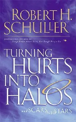 Přeměna bolesti v aureolu: A jizvy ve hvězdy - Turning Hurts Into Halos: And Scars Into Stars