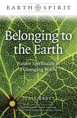 Sounáležitost se Zemí: Přírodní spiritualita v měnícím se světě - Belonging to the Earth: Nature Spirituality in a Changing World
