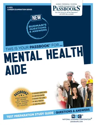 Pomocník v oblasti duševního zdraví (C-1372): Průvodce studijními sešity - Mental Health Aide (C-1372): Passbooks Study Guide