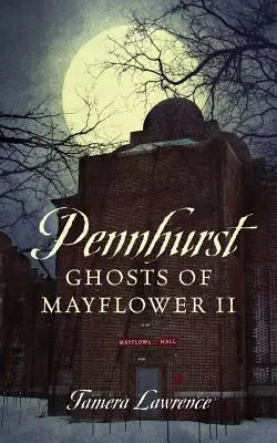 Pennhurstská strašidla z Mayfloweru II - Pennhurst Ghosts of Mayflower II