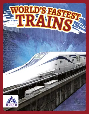 Nejrychlejší vlaky světa - World's Fastest Trains