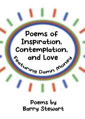 Básně inspirace, kontemplace a lásky: Vydejte se na cestu do pekla. - Poems of Inspiration, Contemplation, and Love: Featuring Damn Money