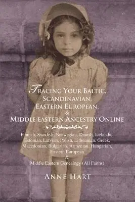 Sledování předků z Pobaltí, Skandinávie, východní Evropy a Blízkého východu online - Tracing Your Baltic, Scandinavian, Eastern European, & Middle Eastern Ancestry Online