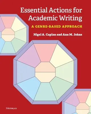 Essential Actions for Academic Writing: A Genre-Based Approach (Přístup založený na žánrech) - Essential Actions for Academic Writing: A Genre-Based Approach