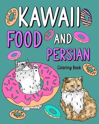 Kawaii jídlo a perské omalovánky - Kawaii Food and Persian Coloring Book