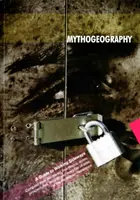 Mýtogeografie - Průvodce chůzí bokem - Mythogeography - A Guide to Walking Sideways