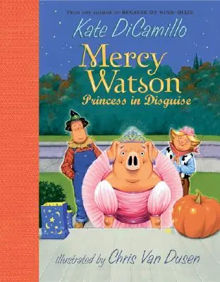 Mercy Watsonová: Princezna v přestrojení - Mercy Watson: Princess in Disguise