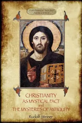 Křesťanství jako mystická skutečnost a tajemství starověku: (Aziloth Books) - Christianity As Mystical Fact; and The Mysteries of Antiquity: (Aziloth Books)