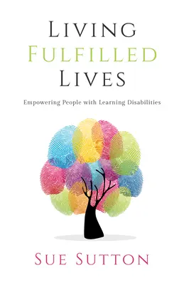 Žít naplněný život - posílení postavení lidí s poruchami učení - Living Fulfilled Lives - Empowering People with Learning Disabilities