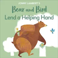 Jonny Lambert's Bear and Bird (Medvěd a pták): Jonny Lambert: Podej pomocnou ruku - Jonny Lambert's Bear and Bird: Lend a Helping Hand