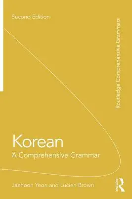 Korejština: A Comprehensive Grammar: Korejština v angličtině: A Comprehensive Grammar - Korean: A Comprehensive Grammar