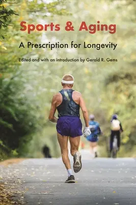 Sport a stárnutí: Sportování: recept na dlouhověkost - Sports and Aging: A Prescription for Longevity