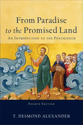 Z ráje do země zaslíbené: Z pohádky do zaslíbené země: Úvod do Pentateuchu - From Paradise to the Promised Land: An Introduction to the Pentateuch