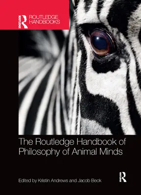 Routledge Handbook of Philosophy of Animal Minds (Příručka filozofie zvířecí mysli) - The Routledge Handbook of Philosophy of Animal Minds