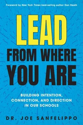 Veďte odtamtud, kde jste: Budování záměrů, propojení a směřování v našich školách - Lead from Where You Are: Building Intention, Connection and Direction in Our Schools