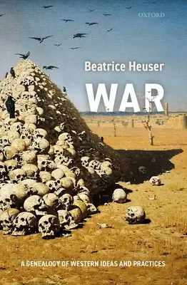 Válka: Genealogie západních idejí a praktik - War: A Genealogy of Western Ideas and Practices