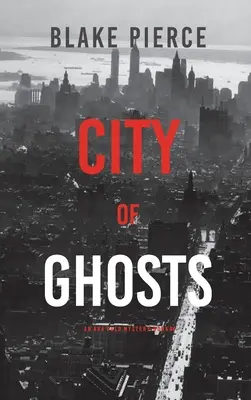 Město duchů: Záhada Avy Goldové (kniha 4) - City of Ghosts: An Ava Gold Mystery (Book 4)