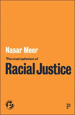 Krutý optimismus rasové spravedlnosti - The Cruel Optimism of Racial Justice