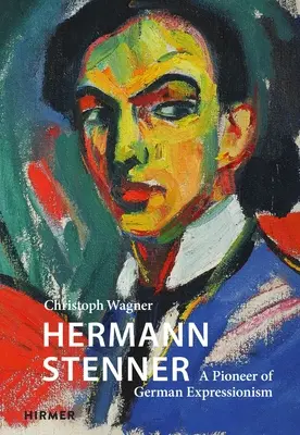 Hermann Stenner: Průkopník německého expresionismu - Hermann Stenner: A Pioneer of German Expressionism