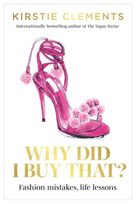 Proč jsem to koupil? Módní chyby, životní lekce - Why Did I Buy That?: Fashion Mistakes, Life Lessons