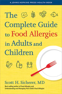 Kompletní průvodce potravinovými alergiemi u dospělých a dětí - The Complete Guide to Food Allergies in Adults and Children