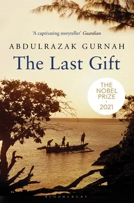 Poslední dar: nositel Nobelovy ceny za literaturu za rok 2021 - The Last Gift: By the Winner of the 2021 Nobel Prize in Literature