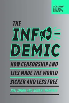 Infodemie: Jak cenzura a lži učinily svět nemocnějším a méně svobodným - The Infodemic: How Censorship and Lies Made the World Sicker and Less Free