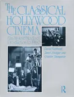 Klasická hollywoodská kinematografie: filmový styl a způsob produkce do roku 1960 - Classical Hollywood Cinema - Film Style and Mode of Production to 1960