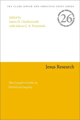Výzkum Ježíše: Janovo evangelium v historickém bádání - Jesus Research: The Gospel of John in Historical Inquiry