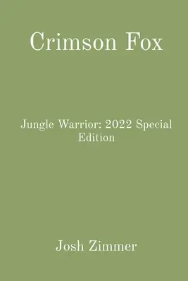 Crimson Fox: Válečník z džungle: Speciální vydání 2022 - Crimson Fox: Jungle Warrior: 2022 Special Edition