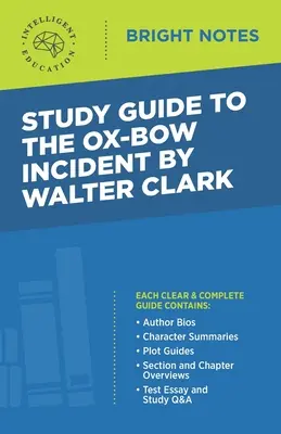 Studijní příručka k The Ox-Bow Incident od Waltera Clarka - Study Guide to The Ox-Bow Incident by Walter Clark