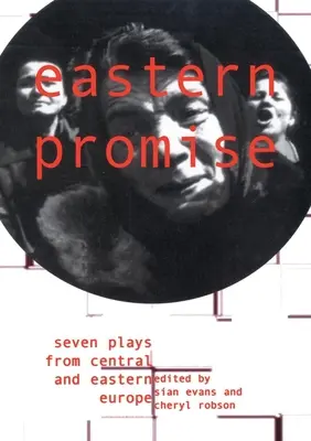 Východní příslib: Sedm her ze střední a východní Evropy - Eastern Promise: Seven Plays from Central and Eastern Europe
