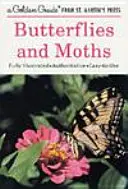 Motýli a můry: Plně ilustrovaný, autoritativní a snadno použitelný průvodce Motýli a motýli: příručka pro motýly a motýly. - Butterflies and Moths: A Fully Illustrated, Authoritative and Easy-To-Use Guide