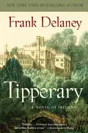 Tipperary: Román o Irsku - Tipperary: A Novel of Ireland