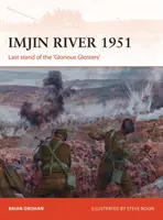 Řeka Imdžin 1951: Poslední bojová akce „slavných Glosterů - Imjin River 1951: Last Stand of the 'Glorious Glosters'