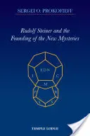 Rudolf Steiner a vznik nových mystérií - Rudolf Steiner and the Founding of the New Mysteries