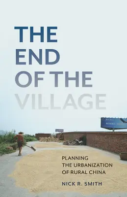 Konec vesnice, 33: Plánování urbanizace čínského venkova - The End of the Village, 33: Planning the Urbanization of Rural China