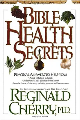 Biblická tajemství zdraví: Praktické odpovědi, které vám pomohou - Bible Health Secrets: Practical Answers to Help You