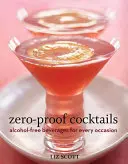 Koktejly s nulovou odolností: Bezalkoholové nápoje pro každou příležitost: Koktejly bez alkoholu pro každou příležitost - Zero-Proof Cocktails: Alcohol-Free Beverages for Every Occasion