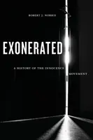 Exonerated: Dějiny hnutí za nevinnost - Exonerated: A History of the Innocence Movement