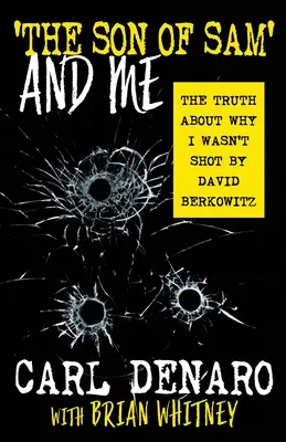 „Samův syn“ a já: Pravda o tom, proč jsem nebyl zastřelen David Berkowitz - 'The Son Of Sam' And Me: The Truth About Why I Wasn't Shot By David Berkowitz