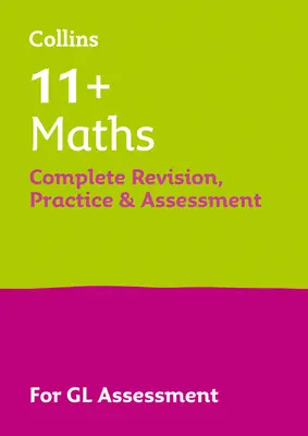 11+ Matematika Kompletní opakování, procvičování a hodnocení pro GL - Pro testy Gl 2021 - 11+ Maths Complete Revision, Practice & Assessment for GL - For the 2021 Gl Assessment Tests